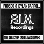 cover: Dylan Carroll|Prosdo - The Selector (Rob Lewis Remix)