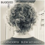 cover: Genderfix - Blew My Mind