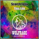 cover: Scorch Felix - This Life