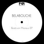 cover: Belabouche - Beatz Em Manaus EP