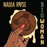 cover: Nadia Rose - Big Woman