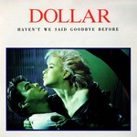 cover: Dollar - Haven't We Said Goodbye Before (The Arista Singles Collection)