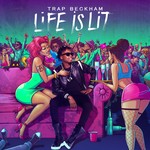 cover: Trap Beckham - Life Is Lit