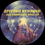 cover: Epitome Resound - According To Soul EP