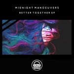 cover: Midnight Manoeuvers - Better Together EP