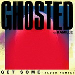 cover: Kamille|Ghosted - Get Some