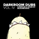 cover: Silicone Soul|Various - Darkroom Dubs Vol IV - Compiled & Mixed By Silicone Soul