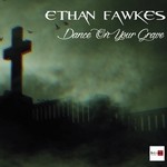 cover: Ethan Fawkes - Dance On You Grave