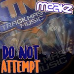 cover: Meakz - Do Not Attempt