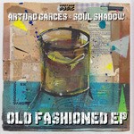 cover: Arturo Garces|Soul Shadow - Old Fashioned EP