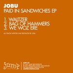 cover: Jobu - Paid In Sandwiches EP