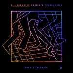 cover: Bill Brewster|Various - Tribal Rites Part 2/Balearic