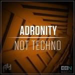 cover: Adronity - Not Techno