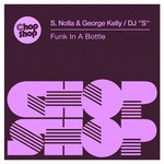 cover: Dj ''s''|S Nolla & George Kelly - Funk In A Bottle