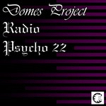 cover: Domes Project - Radio Psycho 22