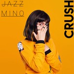 cover: Jazz Mino - Crush