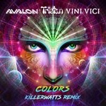 cover: Avalon|Tristan|Vini Vici - Colors (Killerwatts UK Psychedelic remix)