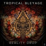 cover: Tropical Bleyage - Reality Drop