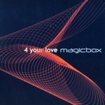 cover: Magic Box - 4 Your Love