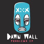 cover: Dawn Wall - Problems EP