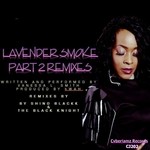 cover: Vanessa Lsmith - Lavender Smoke Part 2 Remixes (Shino Blackk & The Black Knight)