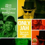 cover: Alan Moe Monsarrat|Phillipidon - Only Jah Loves Them All