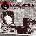 cover: Vito Vulpetti - Ready When You Are