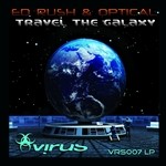 cover: Ed Rush|Optical - Travel The Galaxy