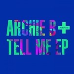 cover: Archie B - Tell Me EP