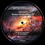 cover: Fac3off - Broken Stratosphere EP