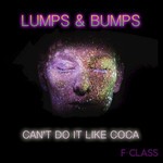 cover: Lumps & Bumps - Can't Do It Like Coca