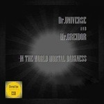 cover: Dr Universe & Mr Greidor - In The World Mortal Darkness