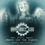 cover: Projekt Ich - Where Are The Angels (feat Mick L Angelo) (Madbello-Remix-Edition)