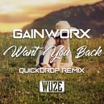 cover: Gainworx - Want You Back (Quickdrop Remix)