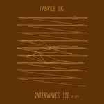 cover: Fabrice Lig - Interwaves Part 3