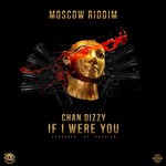 cover: Chan Dizzy - If I Were You (Explicit Produced By Rvssian)