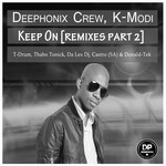 cover: Deephonix Crew|K Modi - Keep On Remixes Pt 2