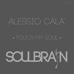 cover: Alessio Cala' - Touch My Soul