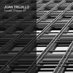 cover: Juan Trujillo - Parallel Shapes EP