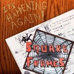 cover: Square Frames - It's Happening Again