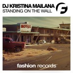 cover: Dj Kristina Mailana - Standing On The Wall