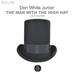 cover: Don White Junior - The Man With The High Hat