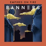 cover: BANNERS - Empires On Fire