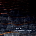 cover: Dulmin - Rotolando Nel Profondo EP