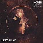 cover: Housekeeping|Sebastian Mdh - Let's Play