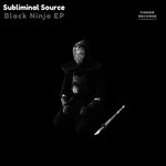 cover: Subliminal Source - Black Ninja EP