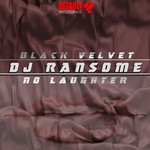 cover: Dj Ransome - Black Velvet/No Laughter