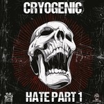 cover: Cryogenic - Hate Part 1