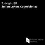 cover: Julian Luken & Cosmicfellas - To Night EP