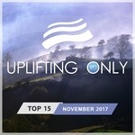 cover: Various - Uplifting Only Top 15/November 2017